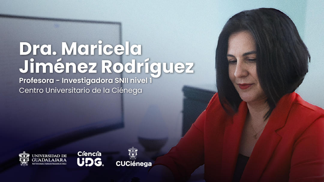 Dra. Maricela Jiménez Rodríguez  CUciénega