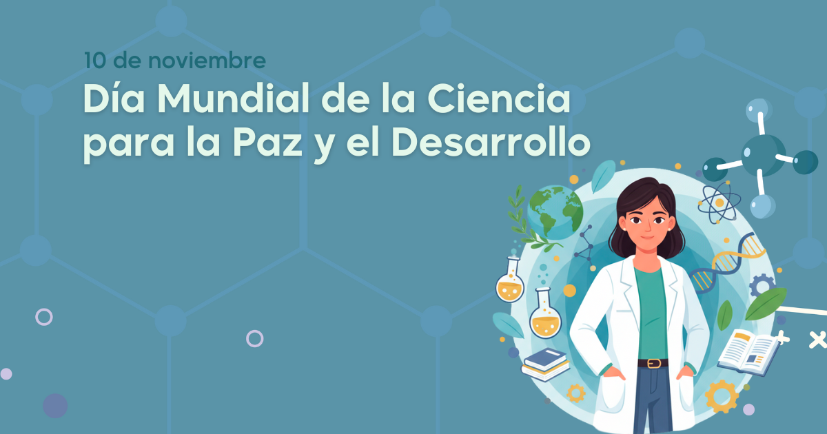 Día Mundial de la Ciencia para la Paz y el Desarrollo
