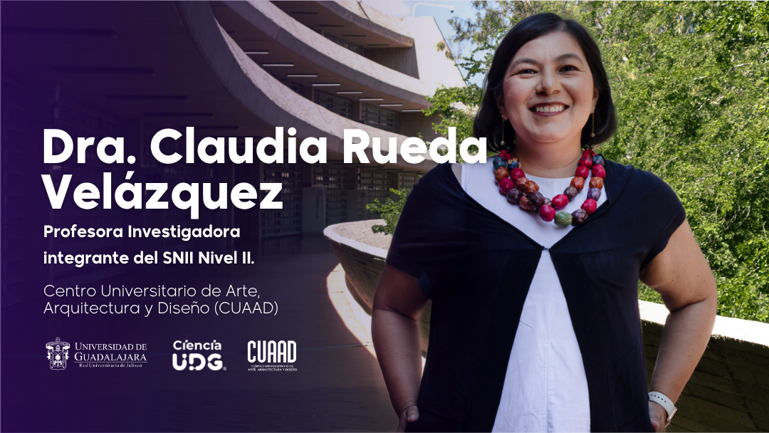 Dra. Claudia Rueda Velázquez UdeG CUAAD